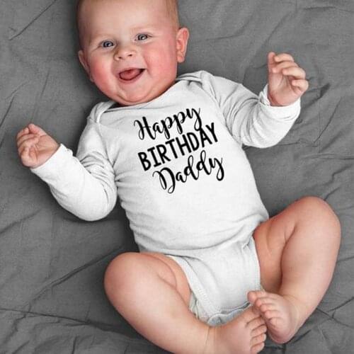 Happy Birthday Daddy Newborn Baby Bodysuit Boys Girls Infant Long Sleeve Cotton Jumpsuit Body Baby Bodysuit Clothes Outfit