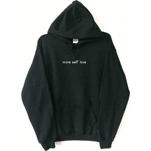 More Self Love sarcastic quote Hoodie long sleeve black hoodie sarcasm love feminism inspirational black grey tumblr Hoodie
