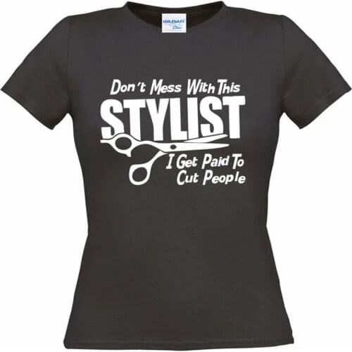 Mens T Shirts Fashion 2019 Rude Top Tee Round Neck Dont Mess With This Stylist Hairdresser Cut Hair Barber Ladies Fitted Biker