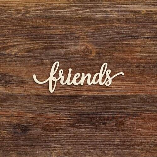 Laser Cut Unfinished Wood Friends Wood Sign Multiple Sizes Wood Gift Gallery Wall Sign Housewarming Gift
