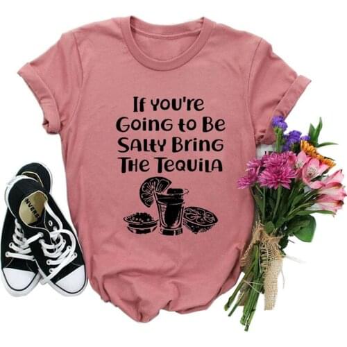 If You'Re Going To Be Salty Bring The Tequila Print Harajuku Women T-shirt Oversized Vintage Korean Tshirts Cute Graphic Clothes