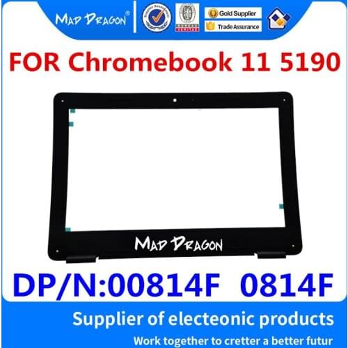 MAD DRAGON Brand laptop NEW LCD Front Bezel Frame Cover lcd bezel For Dell Chromebook 11 5190 0814F 00814F 460.0DQ03.0011