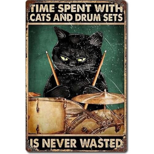 Metal Tin Sign Time Spent with Cats and Drum Sets is Never Wasted Poster, Cats Lover Gift, Funny Home Decor,Cave Bar Wall Decor