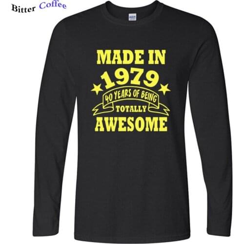 Autumn 40Th Birthday Present Size Crew Neck Men Long Sleeve Cotton T Shirt Born In 1979 40Th Gift Custom Printed T Shirts