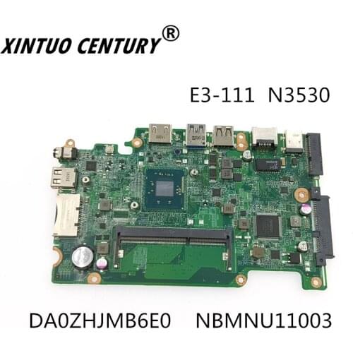 NBMNU11003 DA0ZHJMB6E0 Para ACER aspire E3-111 ES1-111 ES1-111M computador portátil placa-mã mnu11.003 N3530 CPU teste trabalho