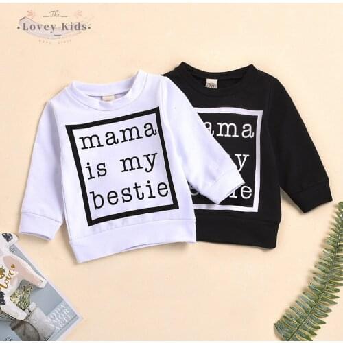 2020 Autumn Toddler Baby Boy Girl Clothes Cotton Sweatshirts Pullover Lovely Letter Print MAMA Is My Bestie Long Sleeve O Neck
