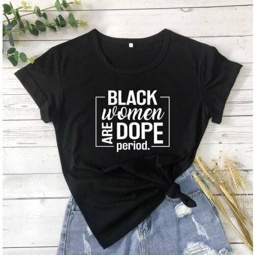 Black women are dope women fashion cotton casual slogan grunge tumblr african american Melanin t shirt quote tees gift tops R203