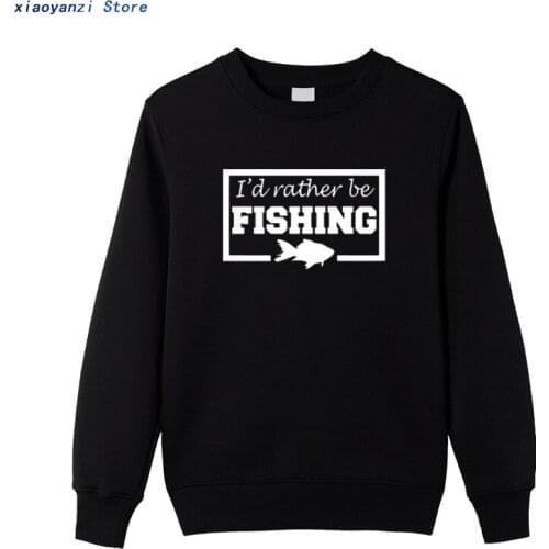 I'd Rather Be Fishing men sportswear pullovers Fashoinable Gift unisex sweatshirts Cotton Mayma hoodies clothing