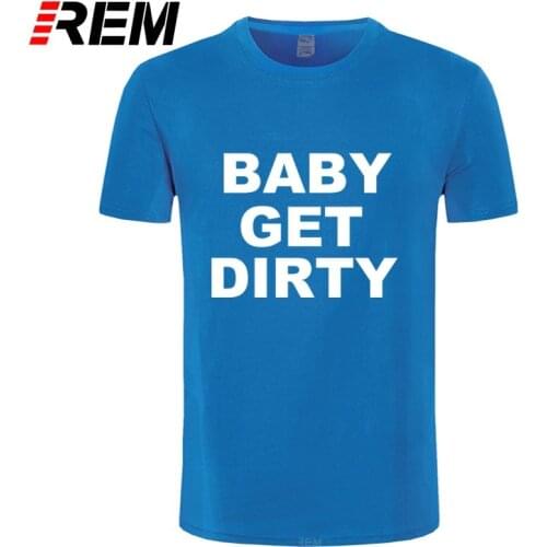 REM BABY GET DIRTY Three lines T Shirts Summer New Rock Band T-shirt Short Sleeve Cotton Men T Shirt Clothing