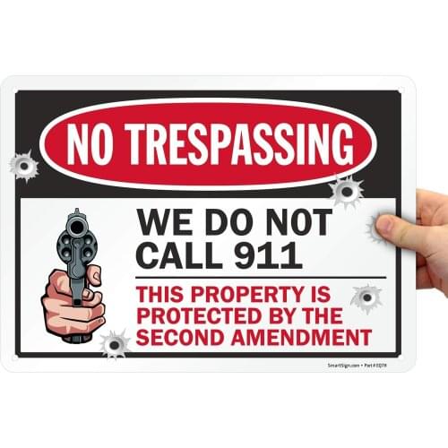 No Trespassing We Do Not Call 911, This Property is Protected by The Second Amendment Sign |8" x 12" Aluminum