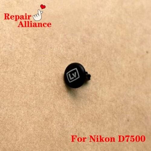 New Original back cover Live View Switch button "LV"keyboard Repair Part For Nikon D7500 SLR