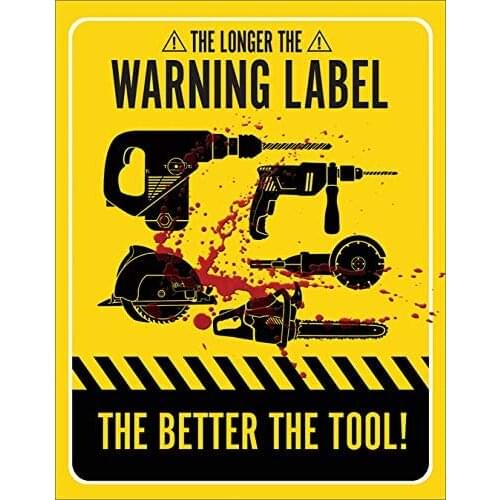 Desperate Enterprises The Longer The Warning Label The Better The Tool Tin Sign, 12.5" W x 16" H
