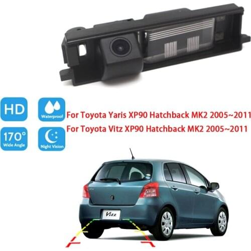 For Toyota Yaris XP90 Hatchback MK2 2005~2011 For Toyota Vitz XP90 Hatchback MK2 2005~2011 HD Night Vision Car Rear View Camera