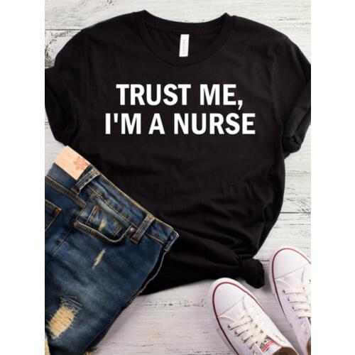 Women T Shirt Trust Me I'm A Nurse Letter Print Tshirt Women Short Sleeve O Neck Loose T-shirt Ladies Causal Tee Shirt