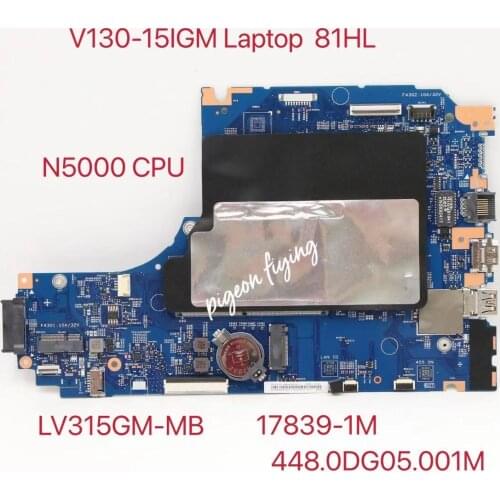 LV315GM-MB for Lenovo V130-15IGM Laptop Motherboard 81HL WIN N5000 CPU UMA 17839-1M FRU:5B20R33011 5B20R33012 100% Test Ok