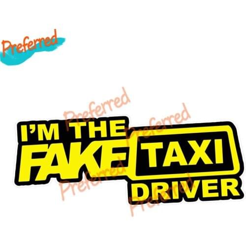 Creative I'M THE FAKE TAXI DRIVER Decal Motocross Racing Laptop Helmet Trunk Wall Vinyl Car Sticker Die Cutting