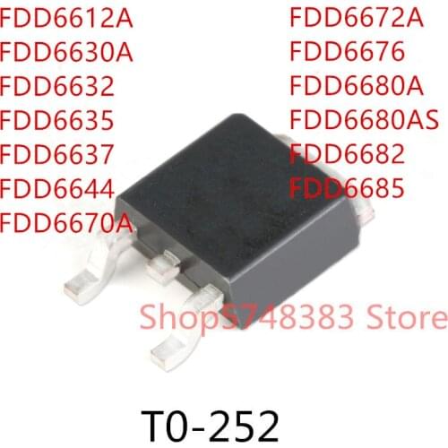 10PCS FDD6612A FDD6630A FDD6632 FDD6635 FDD6637 FDD6644 FDD6670A FDD6672A FDD6676 FDD6680A FDD6680AS FDD6682 FDD6685 TO-252