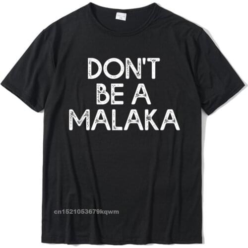 Dont Be A Malaka Funny Greek Gift Greece T-Shirt New Arrival Men Tops Shirt Printed T Shirts Cotton Summer