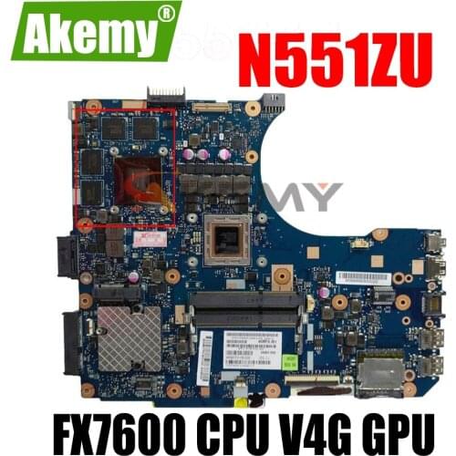Akemy NEW N551ZU Laptop motherboard For Asus N551ZU G551ZU N551Z G551Z Test original mainboard FX7600 CPU V4G GPU