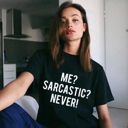 Me Sarcastic Never Letter Print T Shirt Women Short Sleeve O Neck Summer Tshirt Summer Female Tee Shirt Casual Top Clothes Mujer