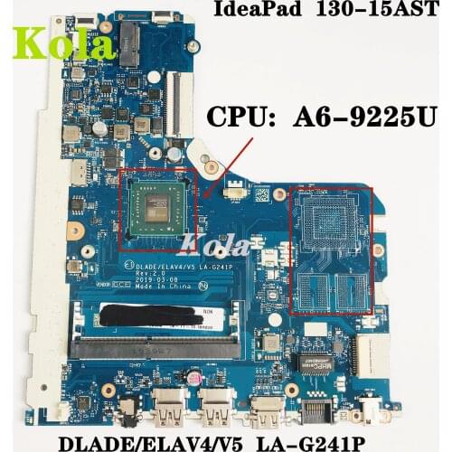 DLADE/ELAV4/V5 LA-G241P Mainboard For Lenovo 130-15AST Laptop motherboard FRU: 5B20R34439 With A6-9225 CPU 100% fully tested