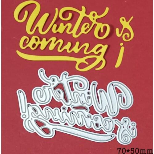 Winter is coming Engshing Letter Metal Cutting Dies For Stamp Scrapbooking Stencil DIY Paper Album Card Decor Embossing 2021 New