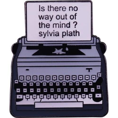Is There No Way Out Of Mind Sylvia Plath Brooch Vintage Typewriter Enamel Pin Perfect Gift for friends