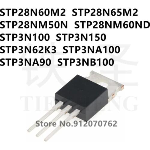 10PCS/LOT STP28N60M2 STP28N65M2 STP28NM50N STP28NM60ND STP3N100 STP3N150 STP3N62K3 STP3NA100 STP3NA90 STP3NB100 TO-220