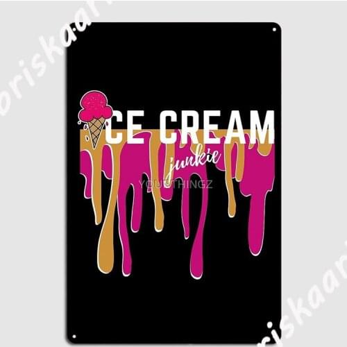Ice Cream Junkie Collection Metal Plaque Poster Club Bar Printing Wall Cave Poster Tin sign Posters