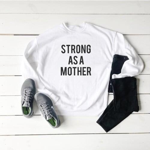 Casual Long Sleeve Pullover Jogging Motherhood Sweatshirt Womens Clothes Strong As A Mother Sweatshirt Mom Hoodies Female
