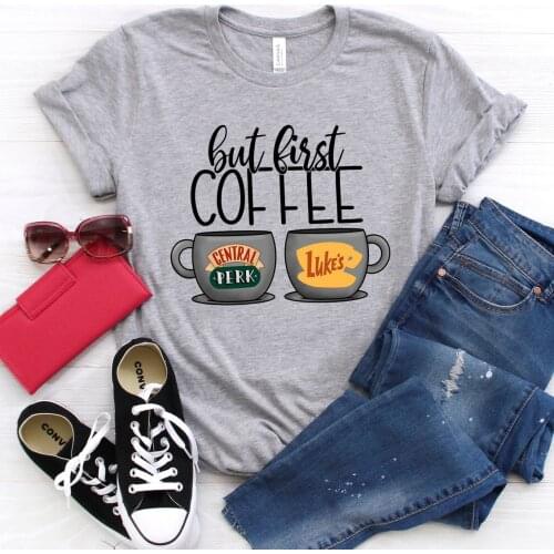 But First Coffee Shirt Gilmore Girls Lukes Dinner T-shirt Central Perk Friends TV Show Shirts Funny Coffee Lover Tees