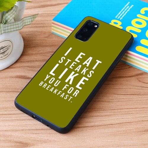 For Samsung Galaxy I Eat Steaks Like You For Breakfast Soft TPU border Samsung Galaxy Case