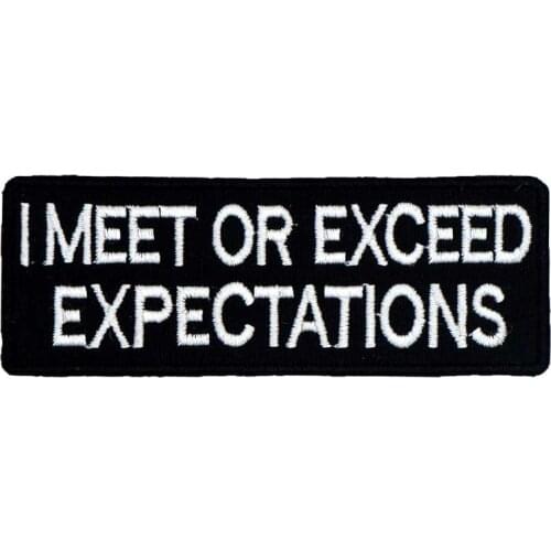 I MEET OR EXCEED EXPECTATIONS Embroidered Applique Sewing Label Punk Biker Patches Clothes Stickers Apparel Accessories Badge