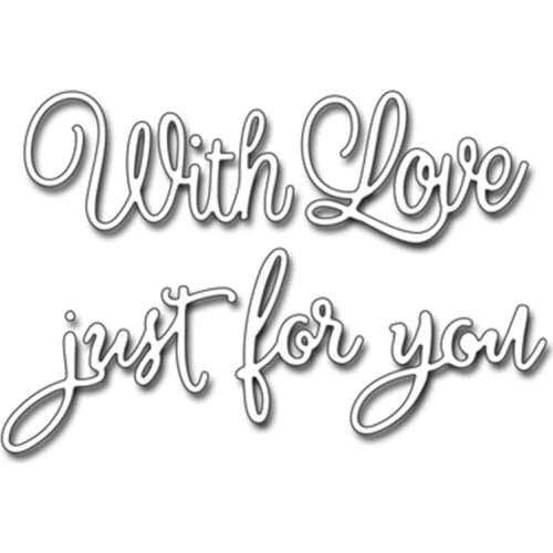 With Love Just for You Metal Cutting Dies For DIY Scrapbooking Embossing Paper Cards Making Decorative Crafts Supplies New 2018