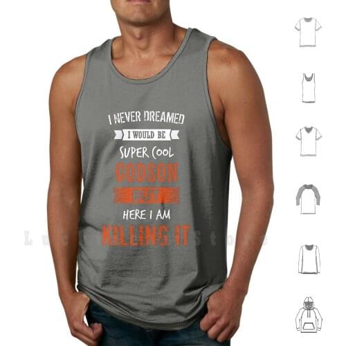 Super Cool Godson - I Never Dreamed I Would Be Super Cool Godson Shirt tank tops vest sleeveless Super Cool Husband