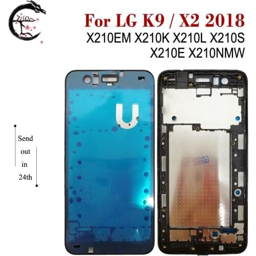Middle Frame For LG K9 2018 X210K X210L X210S X210E Middle Frame For LG X2 X210EM Housing Cover Phone front frame Replacement