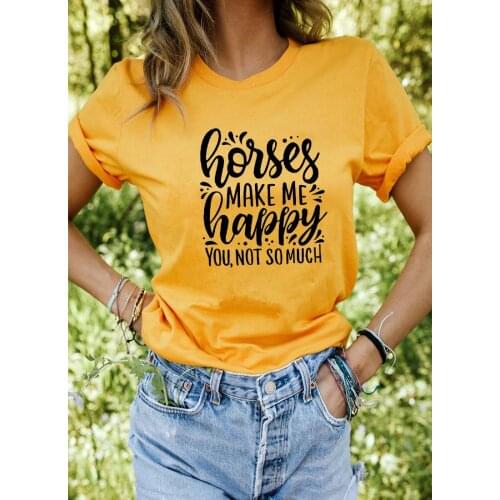 Horses Make Me Happy Printed New Arrival Womens Funny Casual 100%Cotton T-Shirt Farm Shirts Cowgirl Tees Country Shirt