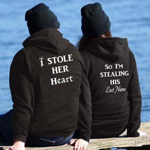 Autumn Winter Couple Hoodie Lovers Sweatshirts Women Men Long Sleeve Pullover I STOLE HER HEART SO I'M STEALING HIS LAST NAME