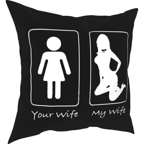 Your Wife My Wife Submissive Pillow Cases BDSM Dominant Slave Play Sexy Sub Cushion Cover Decorative Pillowcase for Home 40*40cm