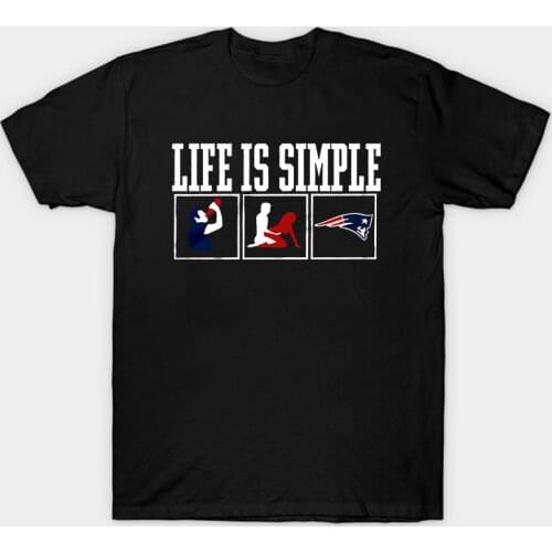 Life Is Simple Drink Sex And New Streetwear Harajuku England 100%Cotton MenS Tshirt Patriots Football Tshirts