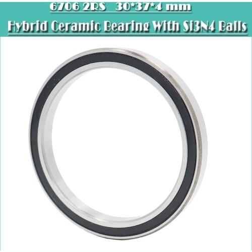 6706-2RS Hybrid Ceramic Bearing 30*37*4 mm ABEC-1 ( 1 PC) Industry Motor Spindle 6706HC Hybrids Si3N4 Ball Bearings 3NC 6706RS