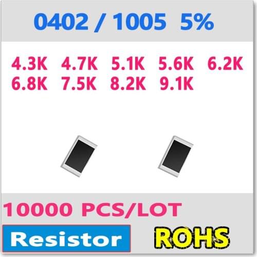 JASNPROSMA 0402 J 5% 10000pcs 4.3K 4.7K 5.1K 5.6K 6.2K 6.8K 7.5K 8.2K 9.1Ksmd 1005 4K3 4K7 5K1 5K6 6K2 6K8 7K5 8K2 OHM Resistor