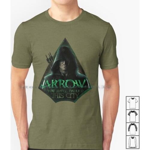 Arrow , You Have Failed This City T Shirt 100% Cotton Arrow Green Failed City Starling Tv Oliver Queen Cw Superhero Comics