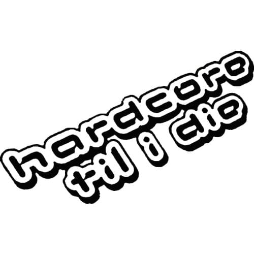 Hardcore Til Till I Die Funny Car Window Bumper Novelty JDM Drift Vinyl Decal Sticker