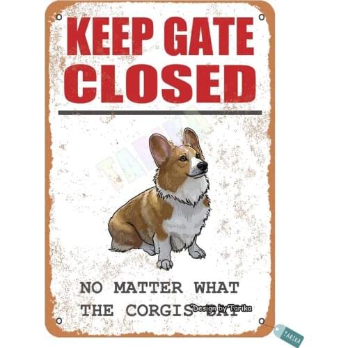 Keep Gate Closed, No Matter What The Corgis Say for Home, Yard, Farm, Outdoor, Street Metal Vintage Tin Sign Wall Decoration