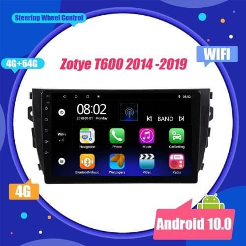 Android 10.0 Car GPS Navigation For Zotye T600 2014 2015-2019 BT Wifi Dvr Rear Camera Autoradio Multimedia Player Head Unit