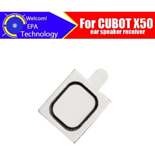 CUBOT X50 Earpiece 100% New Original New Front Ear speaker receiver Repair Accessories for CUBOT X50 Mobile Phone