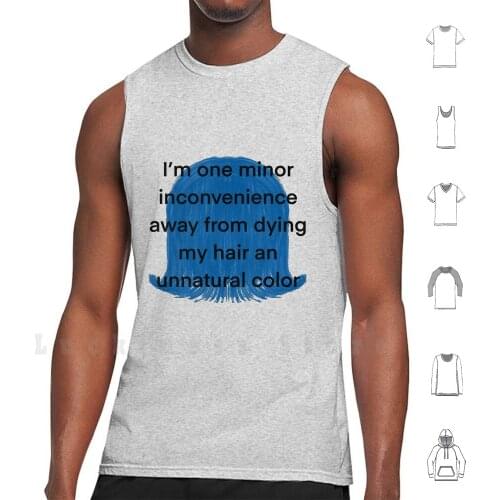 Hair Dye ( 1 ) tank tops vest sleeveless Hair Dye Dye Minor Inconvenience Stress Depression Allieonyt