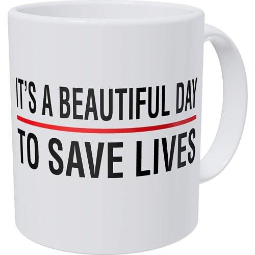 Doctor Its A Beautiful Day To Save Lives 11 Ounces 490 Grams Ultra White AAA Funny Coffee Mug