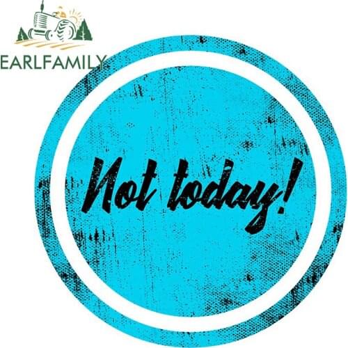 EARLFAMILY 13cm x 12.8cm for Not Today Car Stickers Laptop Decal Windows Funny3D DIY Waterproof Scratch-proof Car Decoration